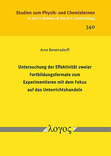 Untersuchung der Effektivität zweier Fortbildungsformate zum Experimentieren mit dem Fokus auf das Unterrichtshandeln