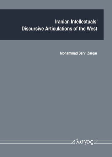 Iranian Intellectuals' Discursive Articulations of the West