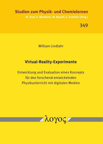 Virtual-Reality-Experimente Entwicklung und Evaluation eines Konzepts für den forschend-entwickelnden Physikunterricht mit digitalen Medien