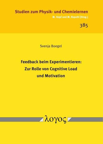 Feedback Beim Experimentieren Zur Rolle Von Cognitive Load und Motivation