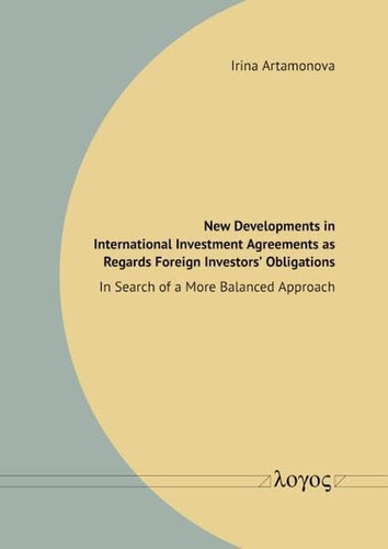 New Developments in International Investment Agreements as Regards Foreign Investors' Obligations - In Search of a More Balanced Approach