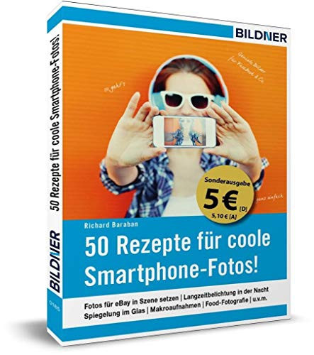 50 Rezepte für coole Smartphone-Fotos!