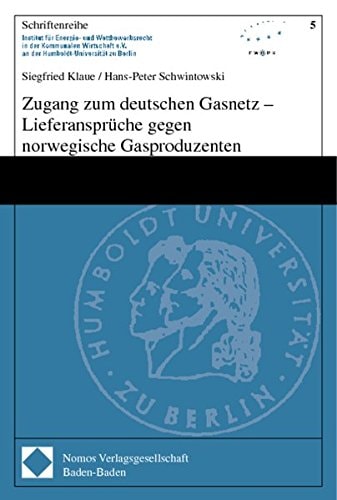 Zugang zum deutschen Gasnetz - Lieferansprüche gegen norwegische Gasproduzenten