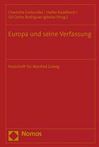 Europa und seine Verfassung Festschrift für Manfred Zuleeg zum siebzigsten Geburtstag