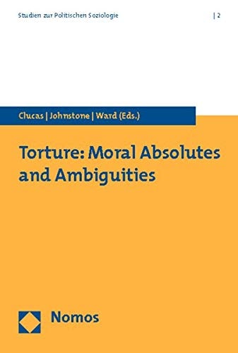 Torture: Moral Absolutes and Ambiguities