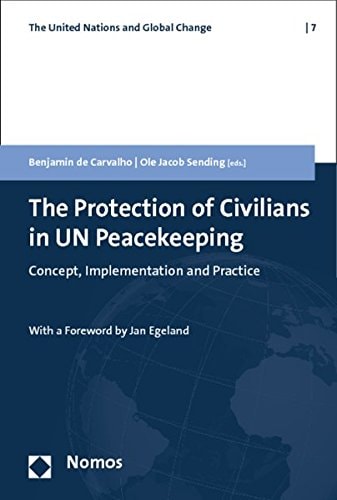 The Protection of Civilians in UN Peacekeeping Concept, Implementation and Practice