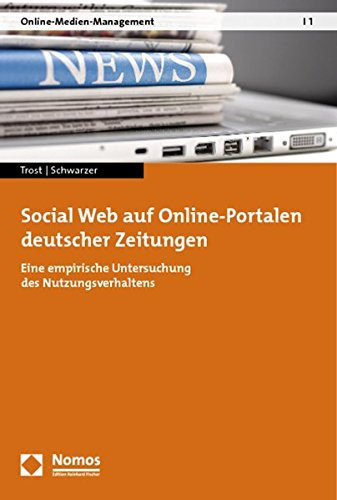 Social Web auf Online-Portalen deutscher Zeitungen eine empirische Untersuchung des Nutzungsverhaltens