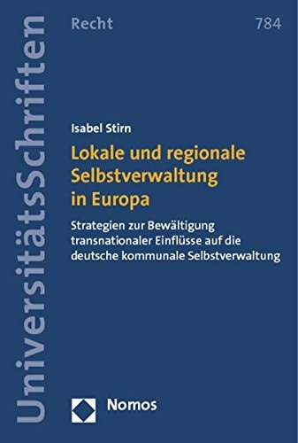 Lokale und regionale Selbstverwaltung in Europa Strategien zur Bewältigung transnationaler Einflüsse auf die deutsche kommunale Selbstverwaltung
