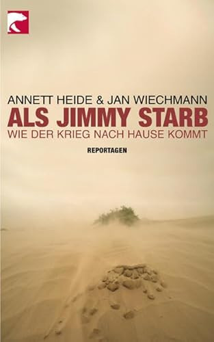 Als Jimmy starb wie der Krieg nach Hause kommt ; Reportagen
