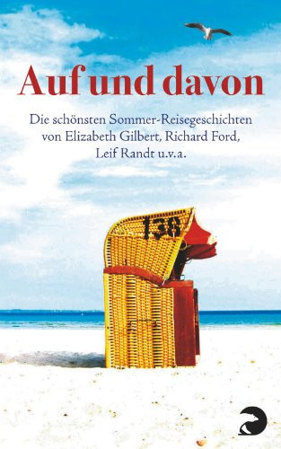 Auf und davon die schönsten Sommer-Reisegeschichten