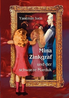 Mina Zinkgraf und der schwarze Marduk