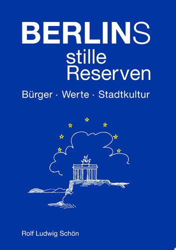 Berlins stille Reserven Bürger, Werte, Stadtkultur