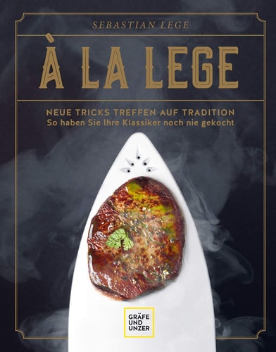 À la Lege Neue Tricks treffen auf Tradition – so haben Sie Ihre Klassiker noch nie gekocht
