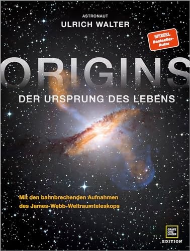 Origins der Ursprung des Lebens : mit den bahnbrechenden Aufnahmen des James-Webb-Weltraumteleskops