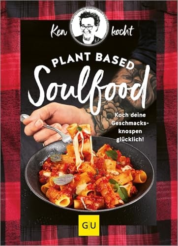 Plant based Soulfood Koch deine Geschmacksknospen glücklich!