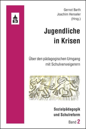 Jugendliche in Krisen über den pädagogischen Umgang mit Schulverweigerern