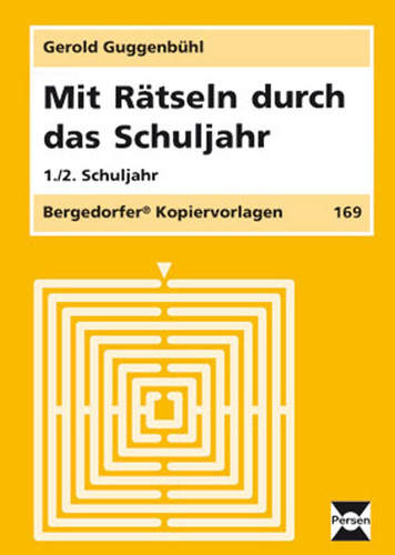 Mit Rätseln durch das Schuljahr 1./2. Klasse ; Bergedorfer Kopiervorlagen