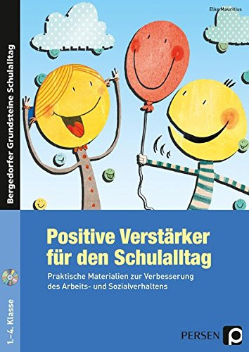 Positive Verstärker für den Schulalltag - Kl. 1-4: Praktische Materialien zur Verbesserung des Arbeits- und Sozialverhaltens. 1. bis 4. Klasse