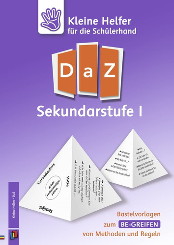 Kleine Helfer für die Schülerhand - DaZ Sekundarstufe I Bastelvorlagen zum Be-greifen von Methoden und Regeln