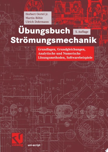 Übungsbuch Strömungsmechanik Analytische und Numerische Lösungsmethoden, Softwarebeispiele