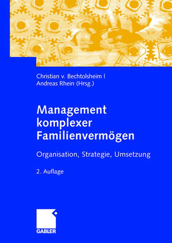 Management komplexer Familienvermögen Organisation, Strategie, Umsetzung