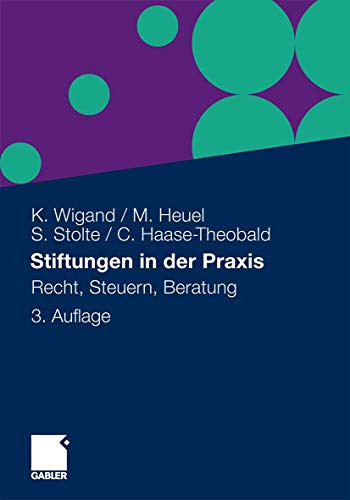 Stiftungen in der Praxis Recht, Steuern, Beratung
