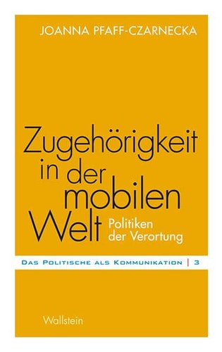 Zugehörigkeit in der mobilen Welt Politiken der Verortung