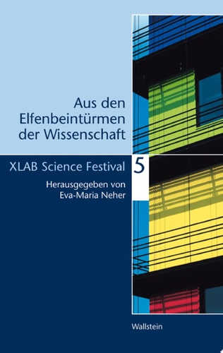 Aus den Elfenbeintürmen der Wissenschaft 5 XLAB Science Festival
