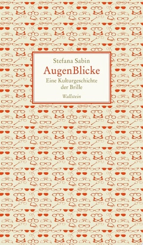 AugenBlicke Eine Kulturgeschichte der Brille