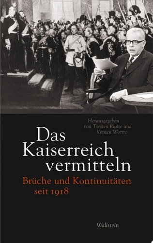 Das Kaiserreich vermitteln Brüche und Kontinuitäten seit 1918