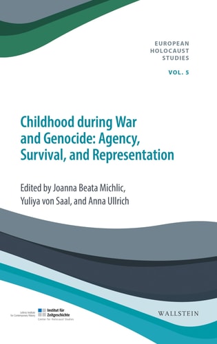 Childhood During War and Genocide Agency, Survival, and Representation