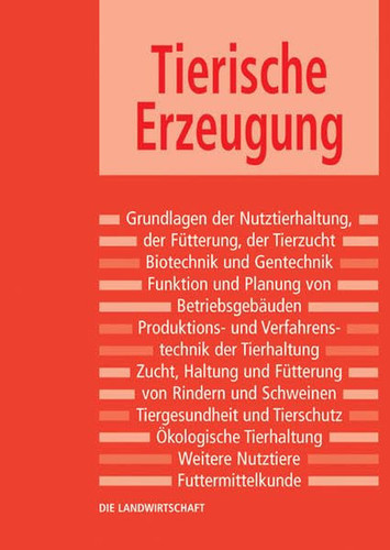 Tierische Erzeugung Bedeutung der Veredlungswirtschaft, Grundlagen der Fütterung, Grundlagen der Tierzucht, Funktion und Planung landwirtschaftlicher Betriebsgebäude, Rinderhaltung und -fütterung, Rinderzucht, Schweinehaltung und -fütterung, Schweinezucht, Tiergesundheit und Tierschutz, weitere Nutztiere, ökologische Tierhaltung, Futtermittelkunde