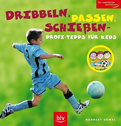 Dribbeln, passen, schießen Profi-Tipps für Kids
