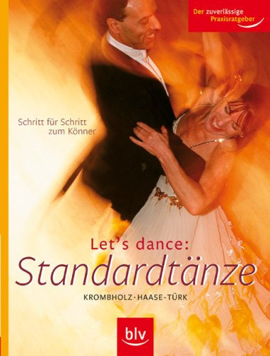 Let's dance Standardtänze : Schritt für Schritt zum Könner. ...