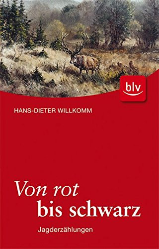 Von rot bis schwarz Jagderzählungen