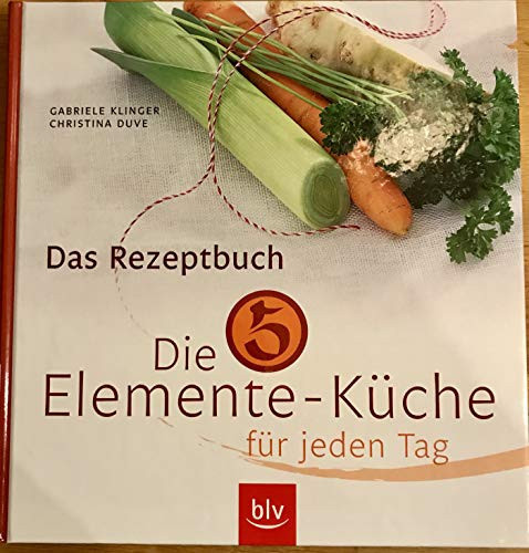 Die 5-Elemente-Küche für jeden Tag