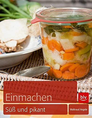 Einmachen süß und pikant