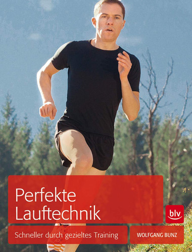 Perfekte Lauftechnik Schneller durch gezieltes Training