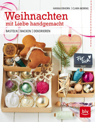 Weihnachten mit Liebe handgemacht Basteln - Backen - Dekorieren