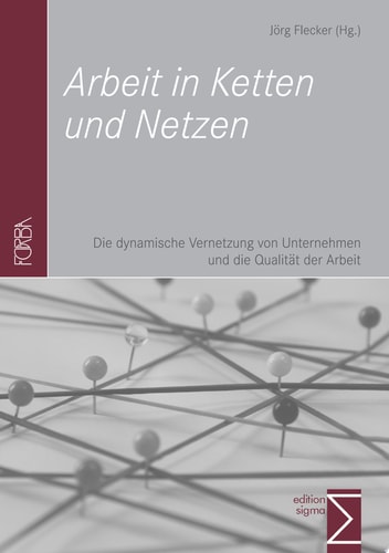 Arbeit in Ketten und Netzen die dynamische Vernetzung von Unternehmen und die Qualität der Arbeit