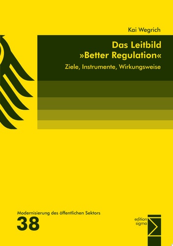 Das Leitbild "Better Regulation" Ziele, Instrumente, Wirkungsweise