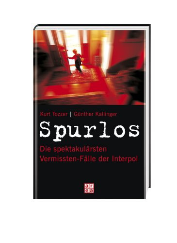 Spurlos die spektakulärsten Vermissten-Fälle der Interpol