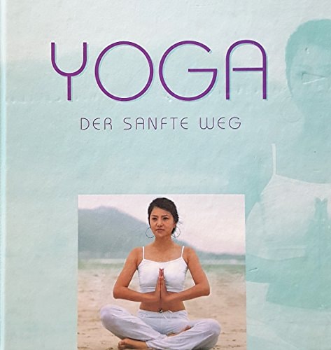 Yoga der sanfte Weg