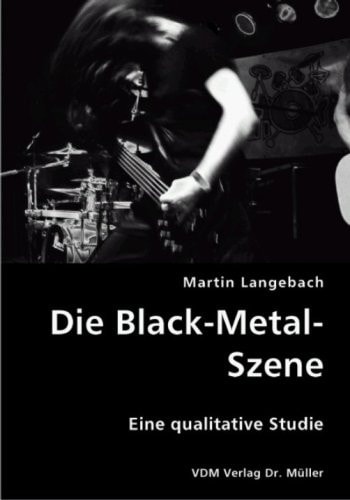 Die Black Metal Szene: Eine Qualitative Studie