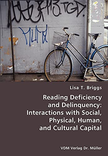 Reading Deficiency and Delinquency Interactions with Social, Physical, Human, and Cultural Capital