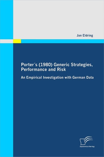 Porter's  Generic Strategies, Performance and Risk: An Empirical Investigation with German Data