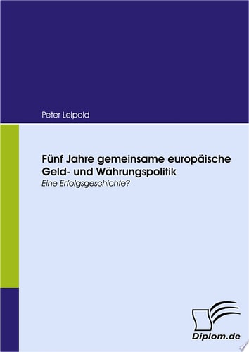 Fnf Jahre gemeinsame europ„ische Geld- und W„hrungspolitik Eine Erfolgsgeschichte?