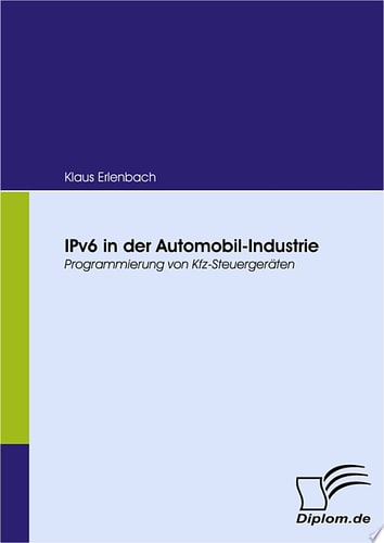 IPv6 in der Automobil-Industrie Programmierung von Kfz-Steuerger„ten