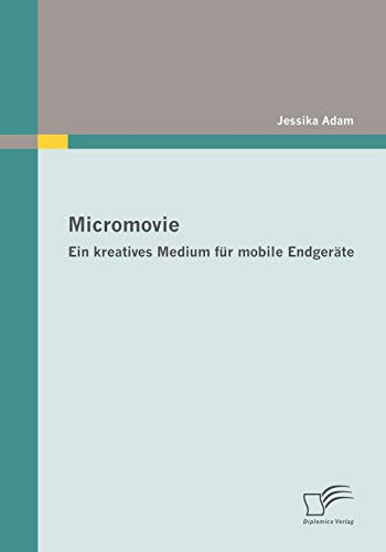 Micromovie: Ein kreatives Medium für mobile Endgeräte