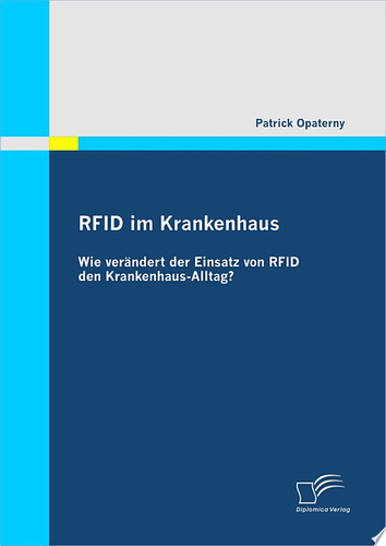 RFID im Krankenhaus wie ver„ndert der Einsatz von RFID den Krankenhaus-Alltag?